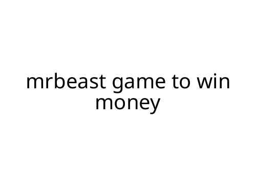 mrbeast game to win money