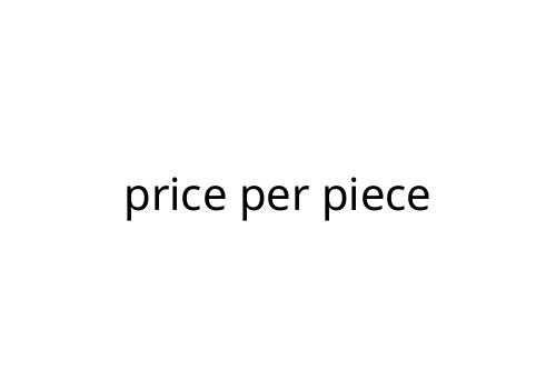 price per piece