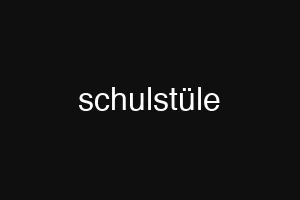 schulstüle