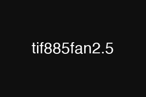 tif885fan2.5