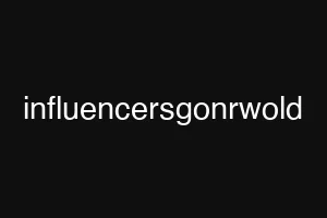 influencersgonrwold