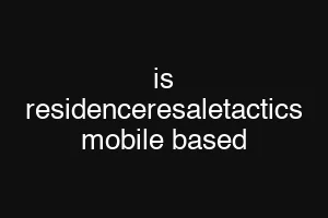 is residenceresaletactics mobile based