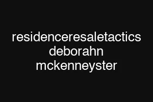 residenceresaletactics deborahn mckenneyster
