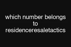 which number belongs to residenceresaletactics
